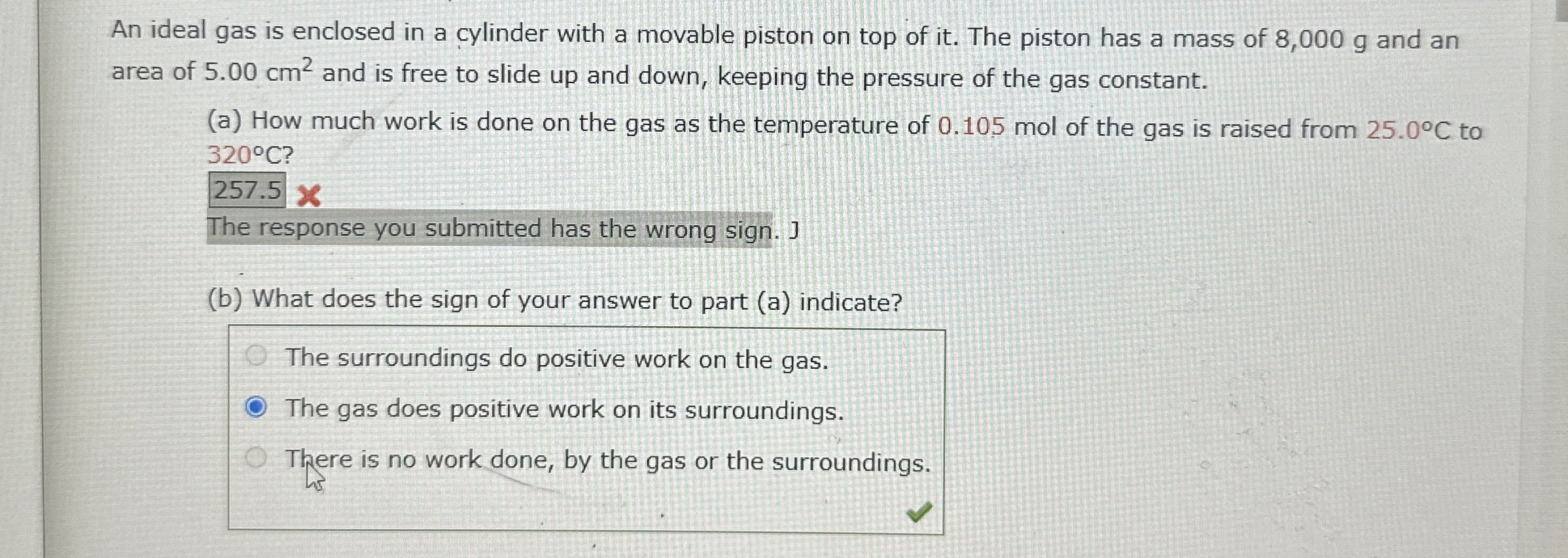 An ideal gas is enclosed in a cylinder with a