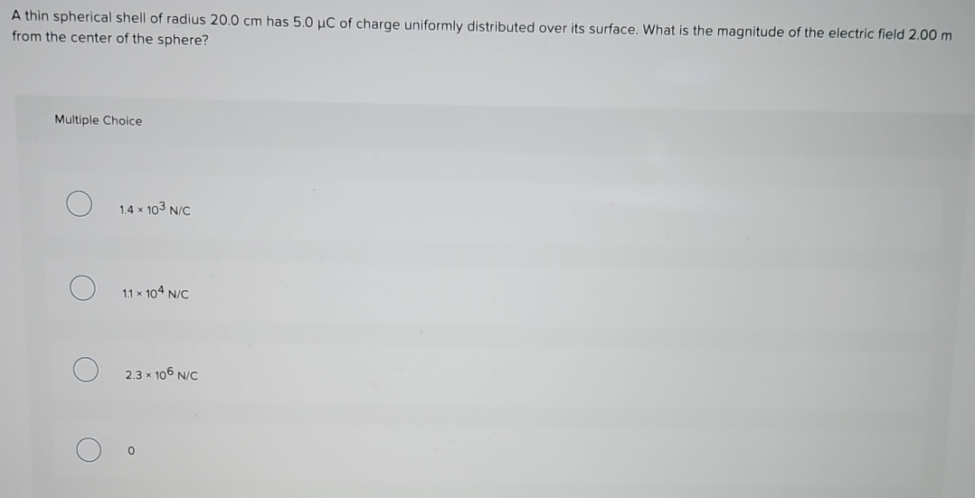 A thin spherical shell of radius 2 0 . 0 cm has 5
