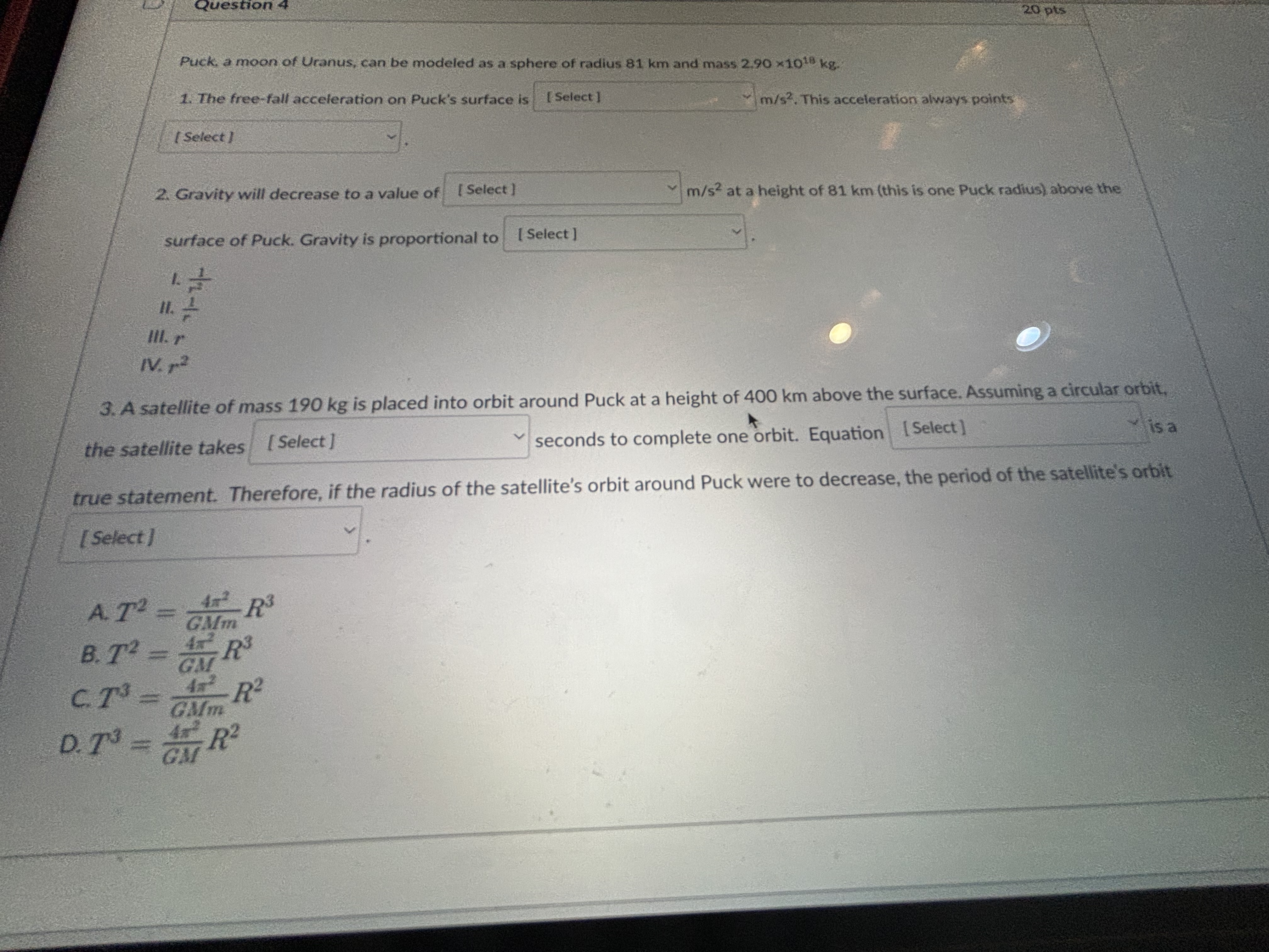 Question 4 2 0 pts Puck, a moon of Uranus, can be