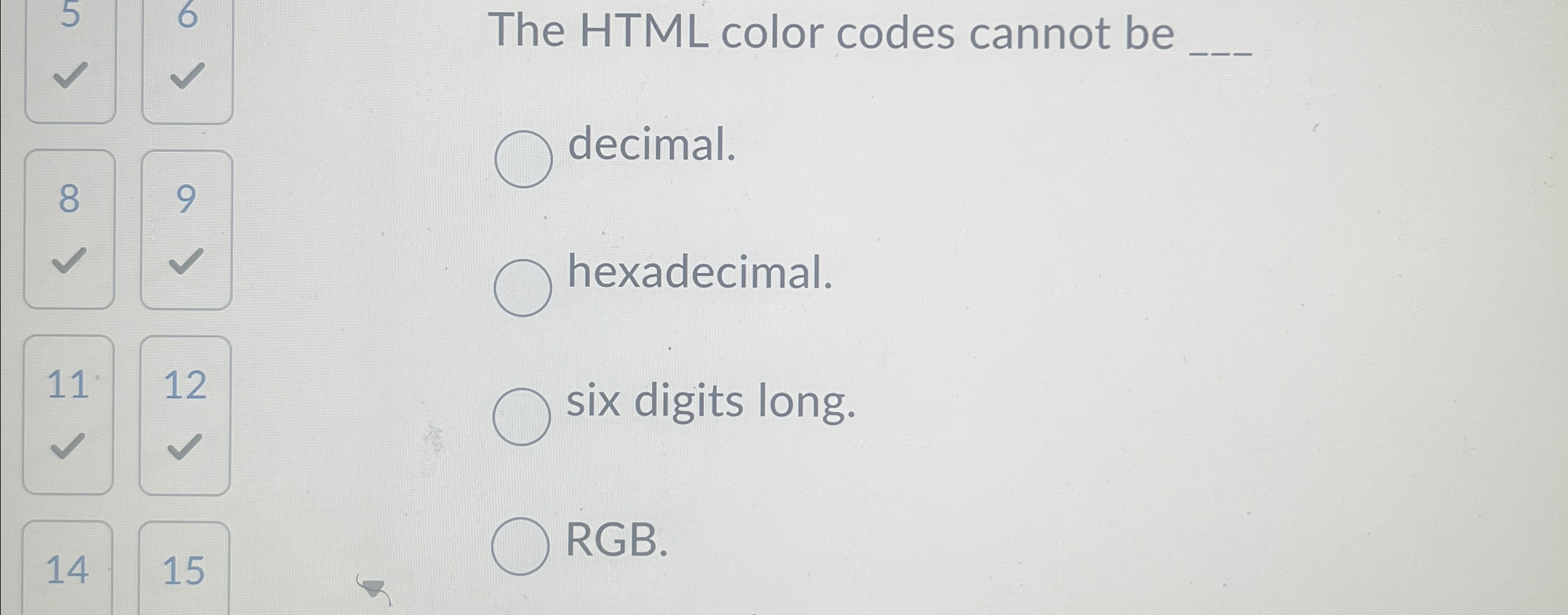 The HTML color codes cannot be q , decimal. 8 9
