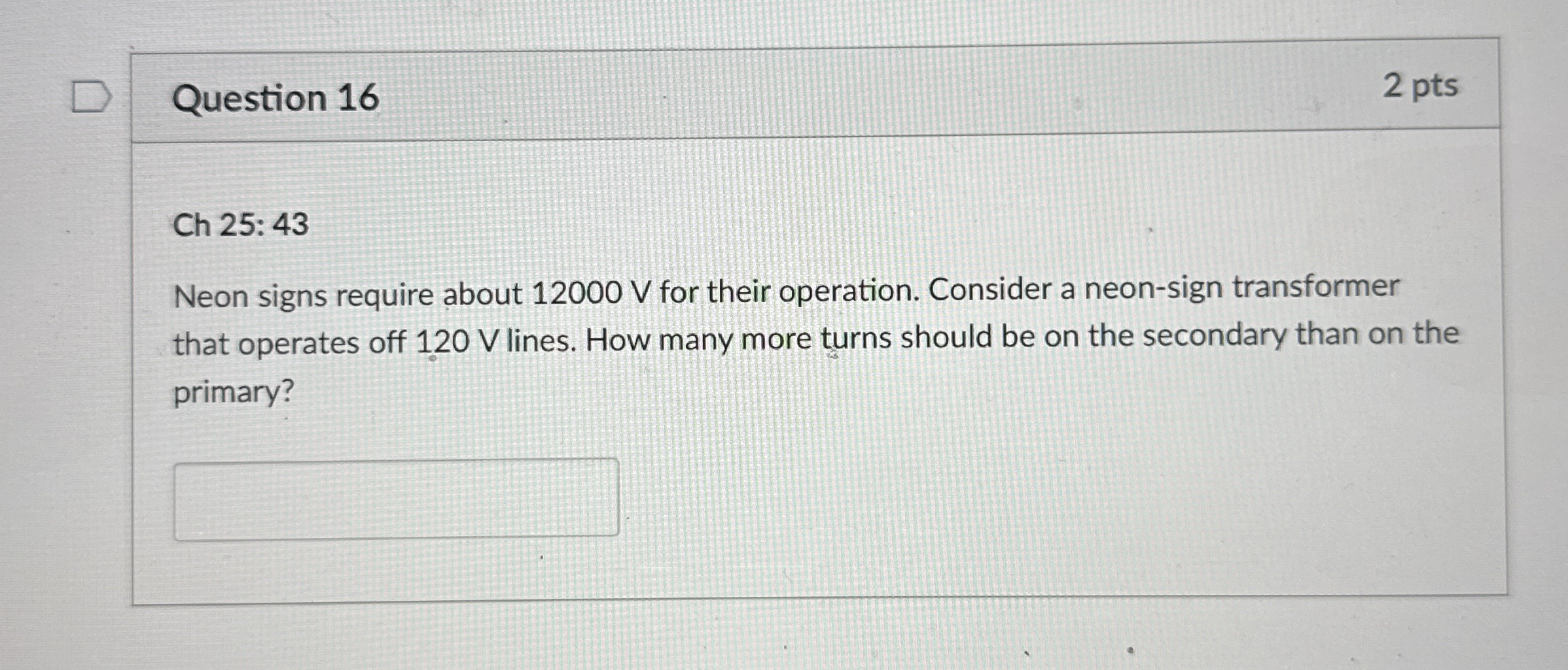 Question 1 6 2 pts Ch 2 5 : 4 3 Neon signs