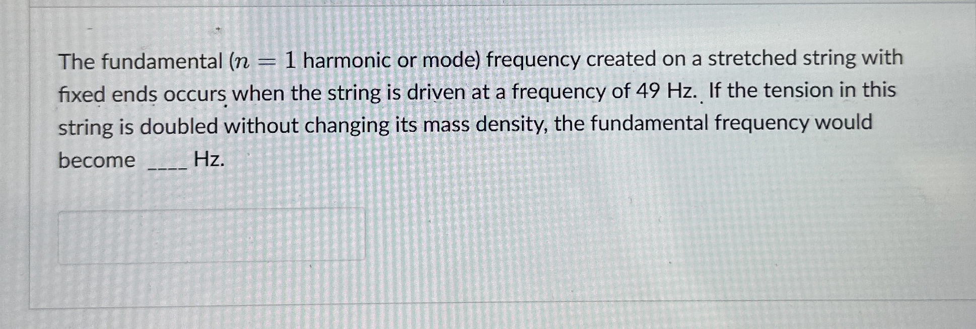 The fundamental ( n = 1 harmonic or mode )