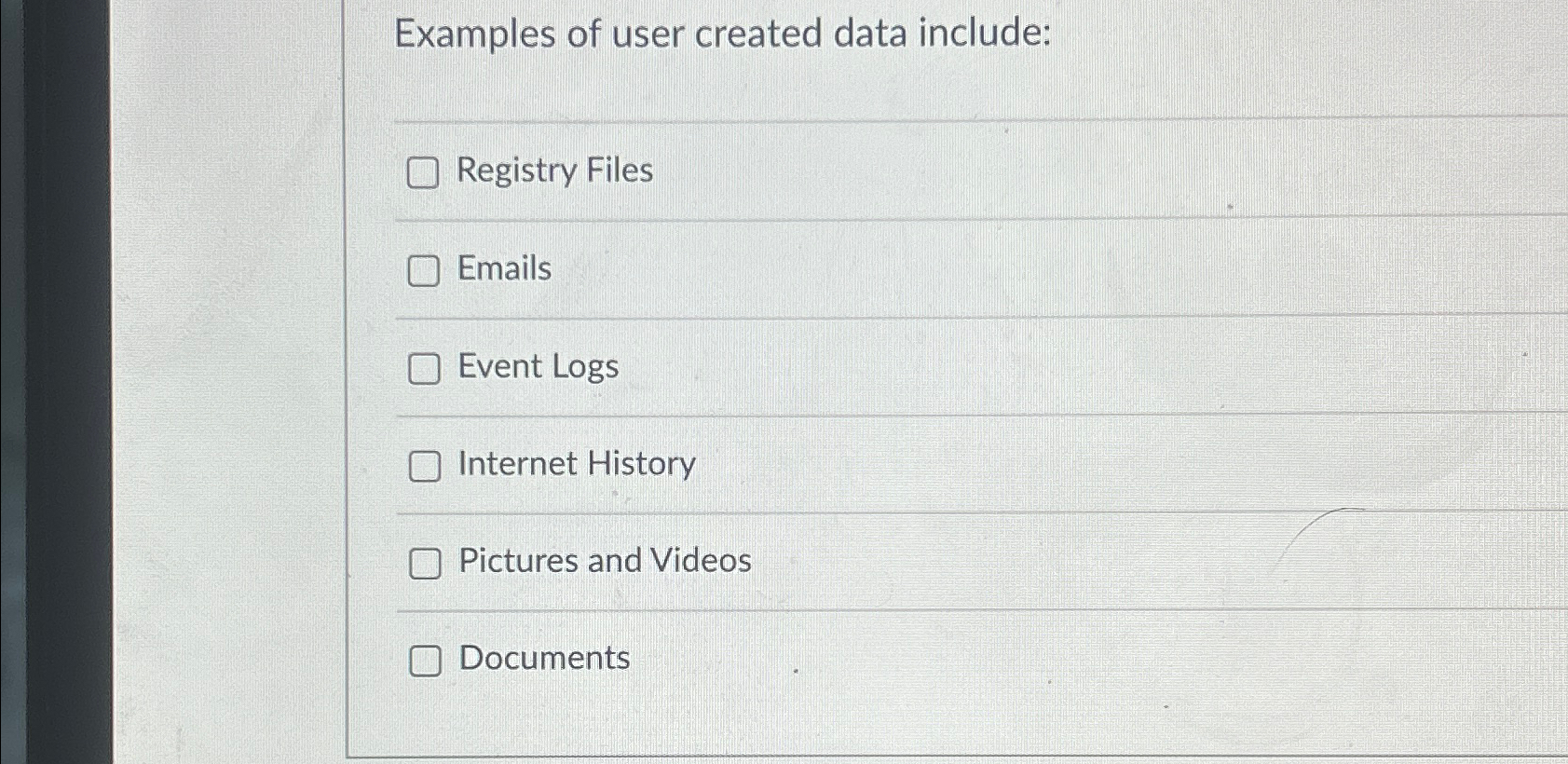Examples of user created data include: q ,