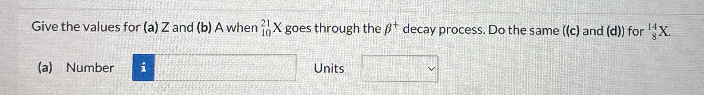 Give the values for ( a ) Z and ( b ) A when ? 1