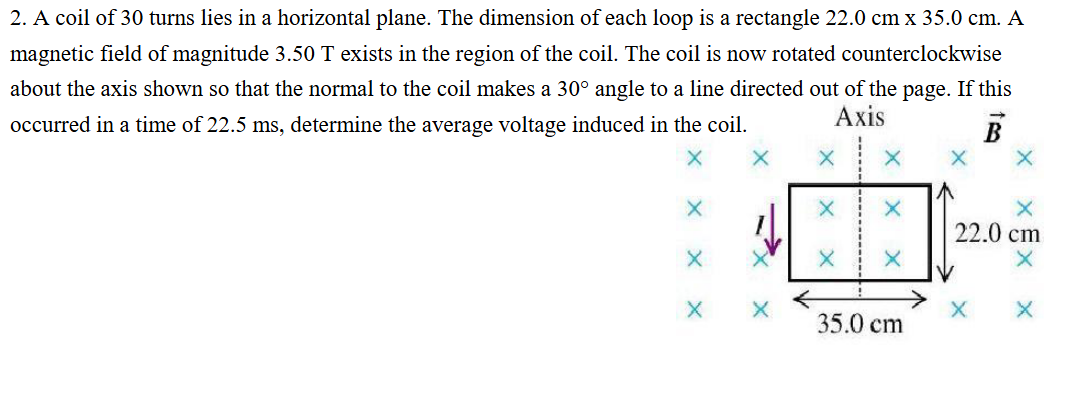 2 . A coil of 3 0 turns lies in a horizontal