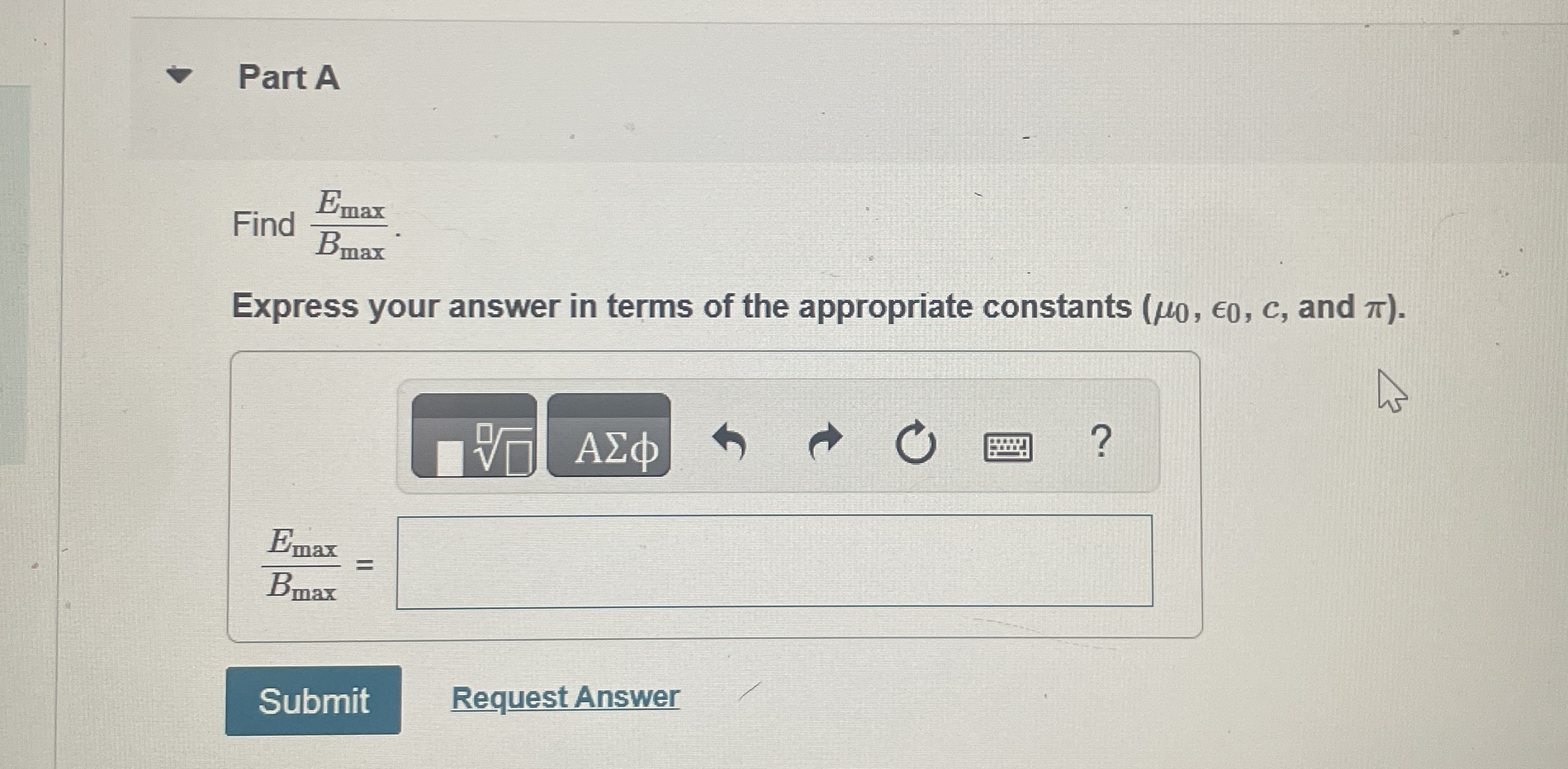 Part A Find E m a x B m a x . Express your answer