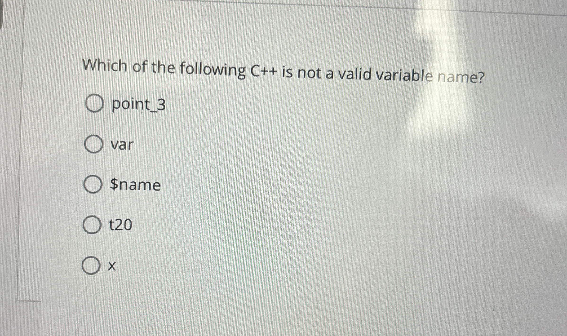 Which of the following C + + is not a valid