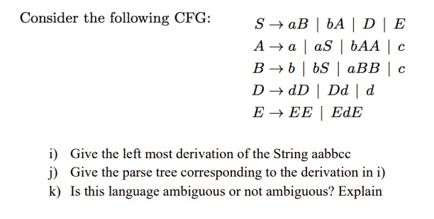 Consider the following CFG: S a B | b A | D | E A