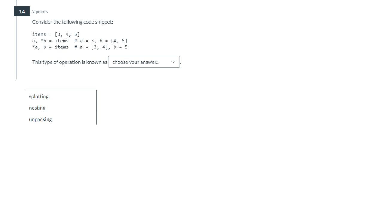 Consider the following code snippet: items = [ 3