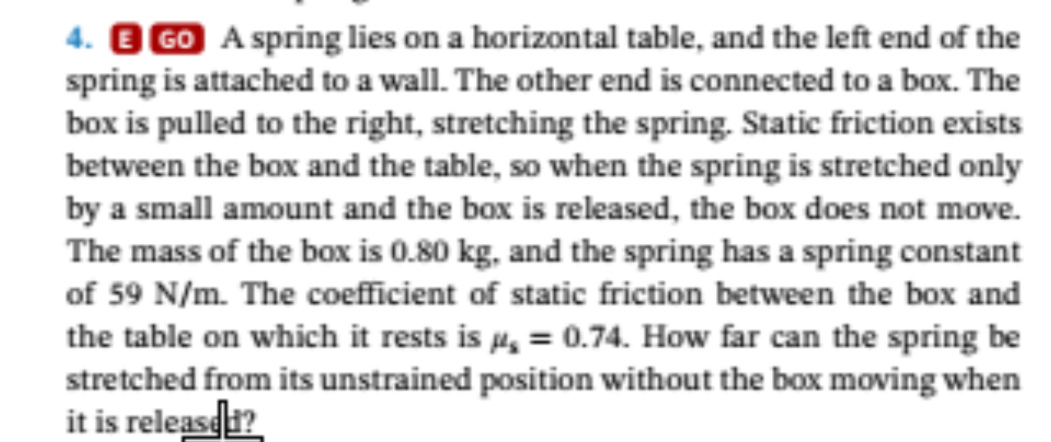 E GO A spring lies on a horizontal table, and the