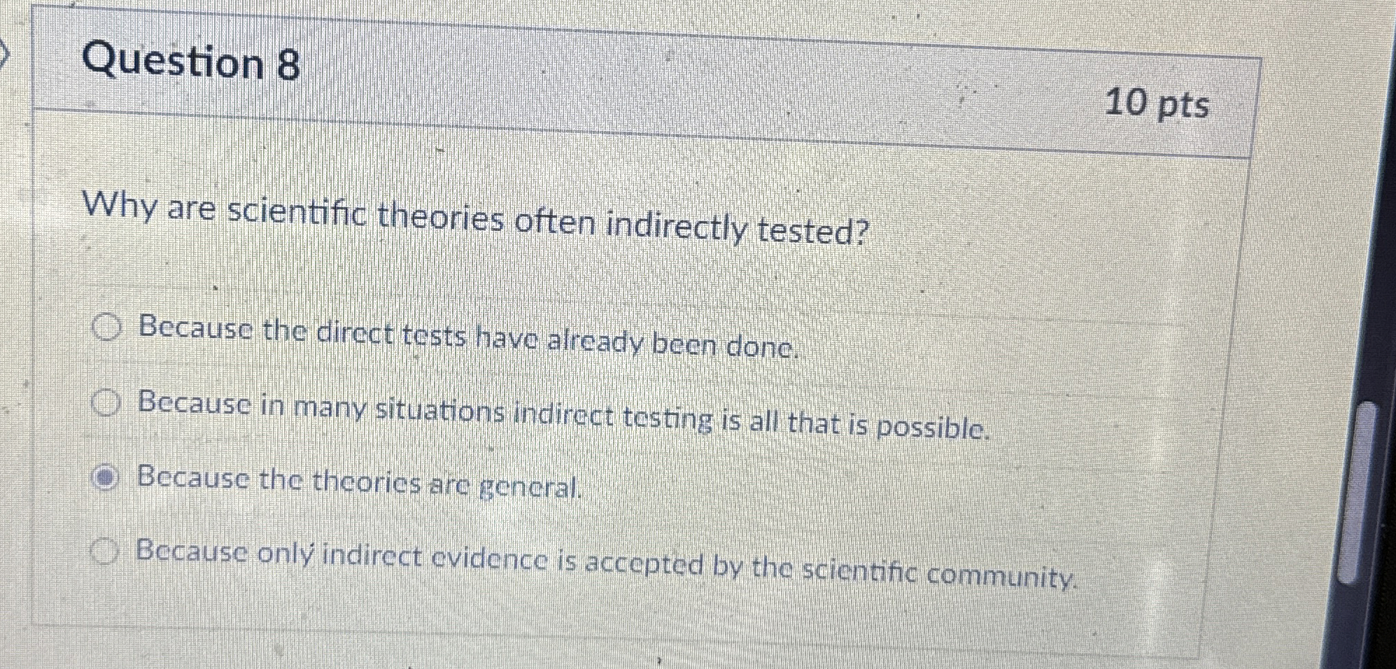 Question 8 1 0 pts Why are scientific theories