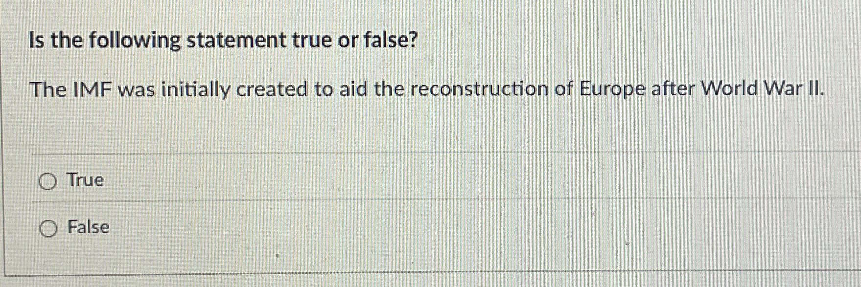 Is the following statement true or false? The IMF