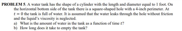 PROBLEM 5 . A water tank has the shape of a