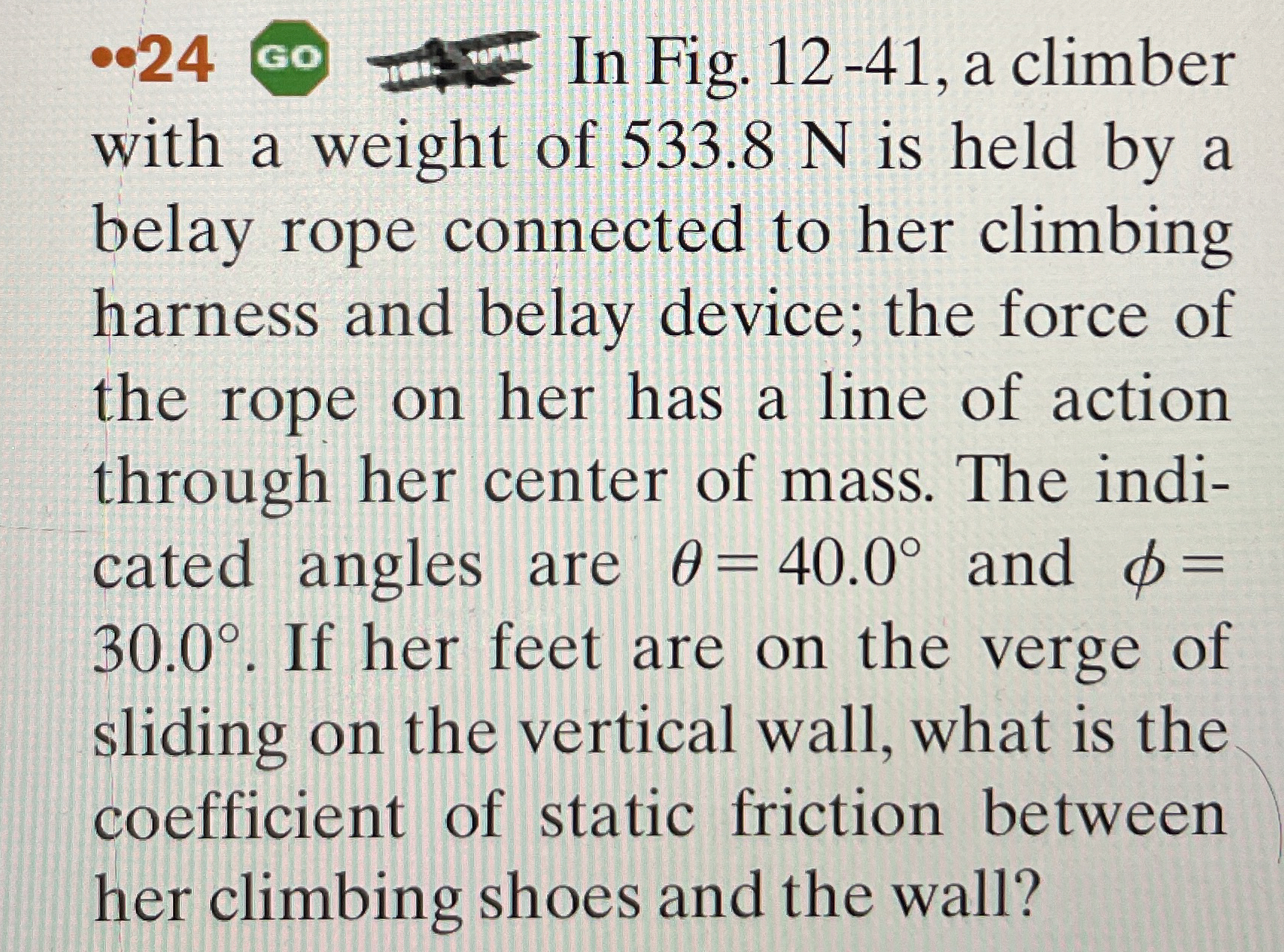 - 2 4 In Fig. 1 2 - 4 1 , a climber with a weight