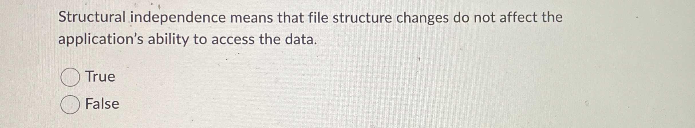 Structural independence means that file structure