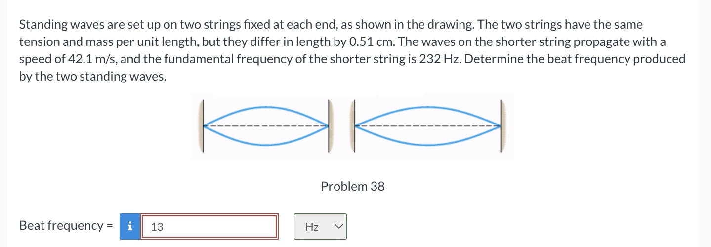 Standing waves are set up on two strings fixed at