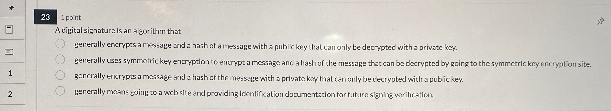 2 3 1 point A digital signature is an algorithm