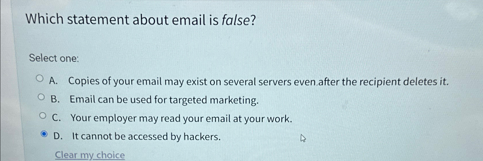 Which statement about email is false? Select one: