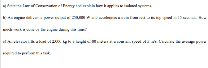 a ) State the Law of Conservation of Energy and