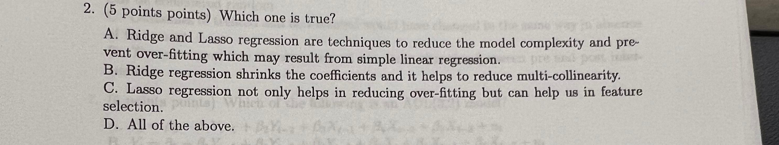 ( 5 points points ) Which one is true? A . Ridge