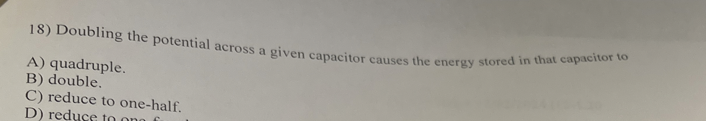 Doubling the potential across a given capacitor