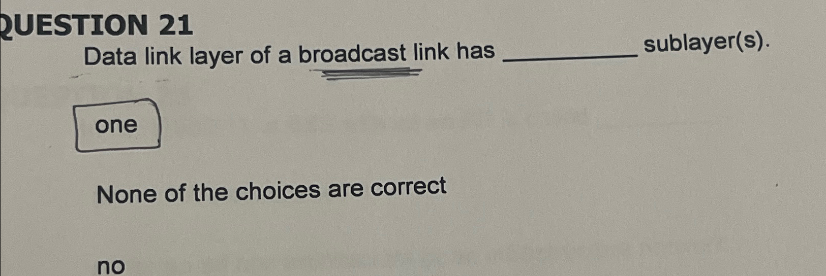 QUESTION 2 1 Data link layer of a broadcast link