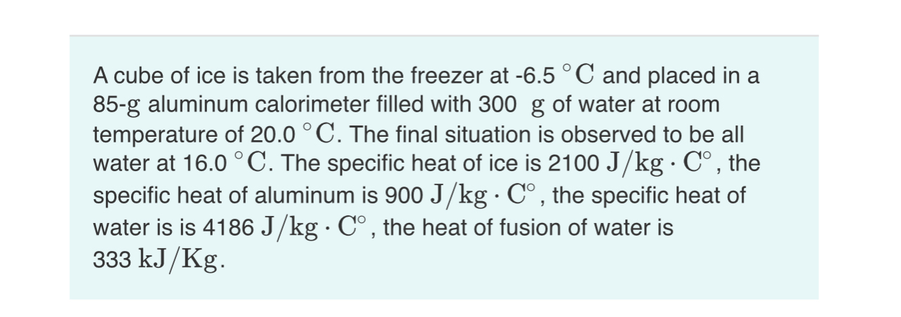 * PHYSICS HW HELP * A cube of ice is taken from