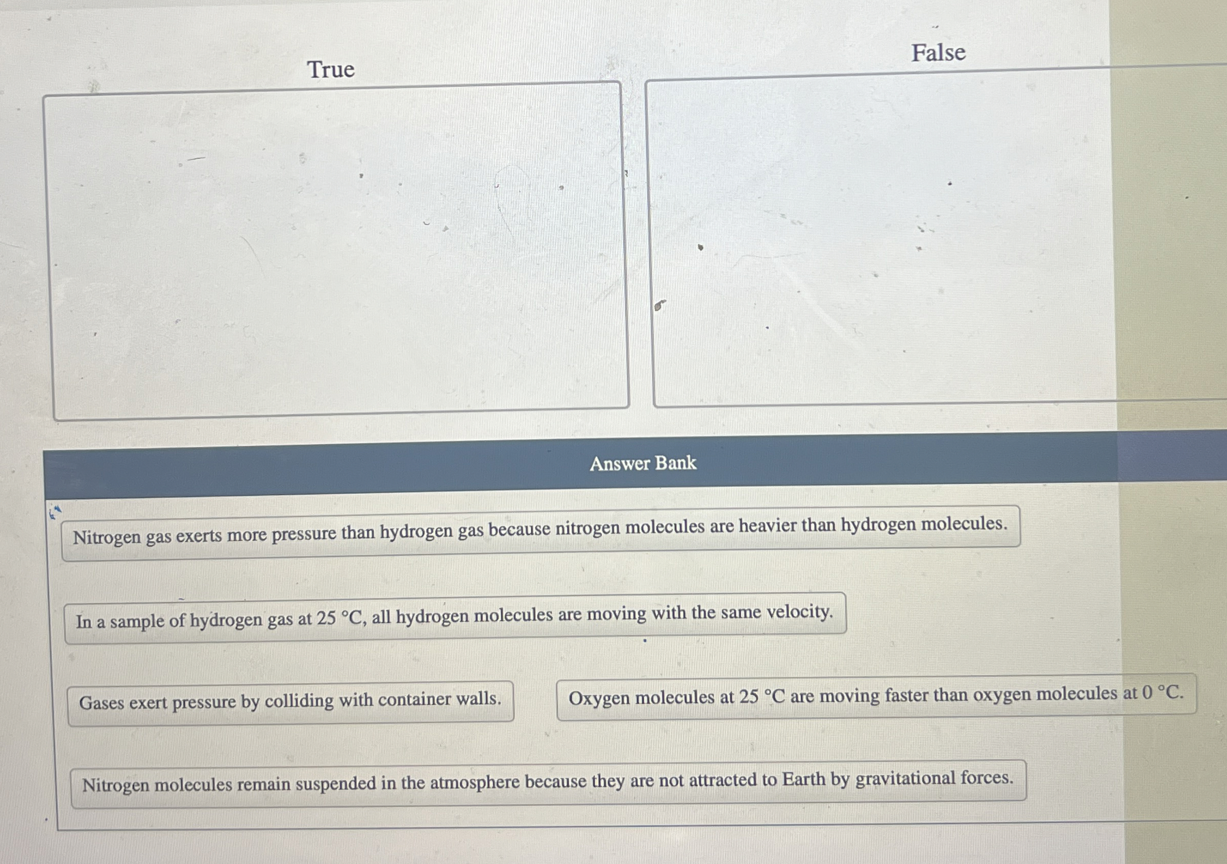 Trile False Answer Bank Nitrogen gas exerts more