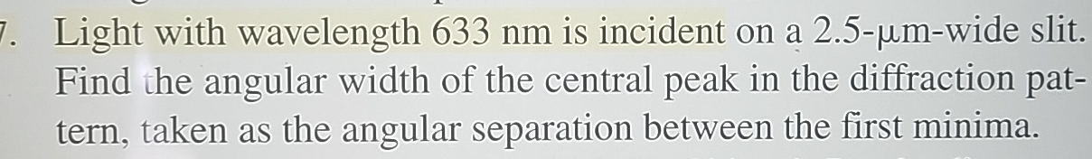 Light with wavelength 6 3 3 nm is incident on a 2