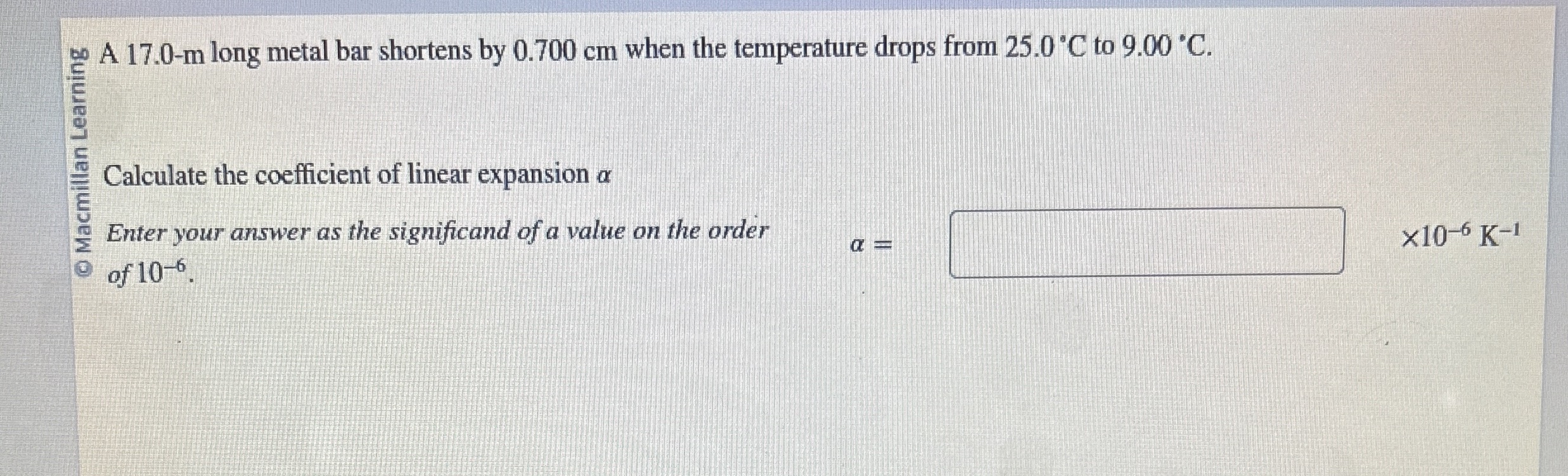 A 1 7 . 0 - m long metal bar shortens by 0 . 7 0