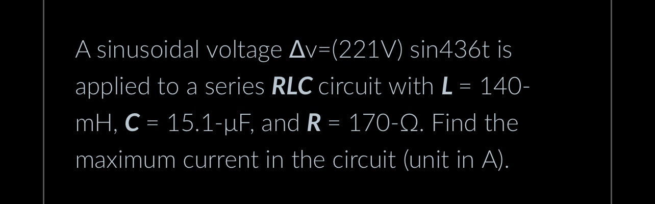 A sinusoidal voltage v = ( 2 2 1 V ) s i n 4 3 6