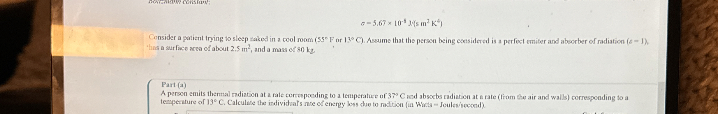 = 5 . 6 7 1 0 - 8 J s m 2 K 4 Consider a patient
