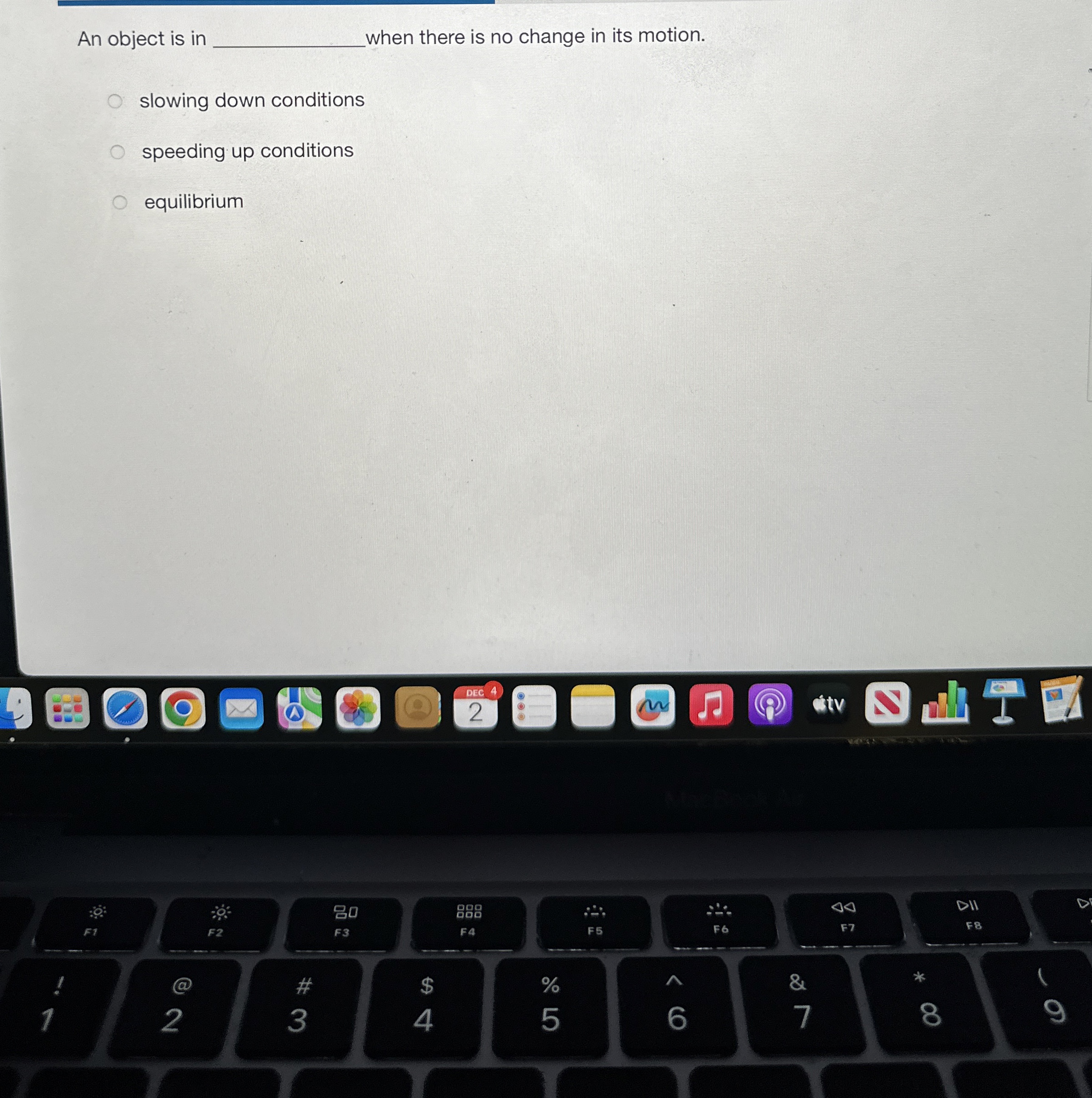 An object is in when there is no change in its