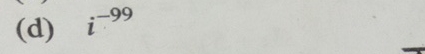 ( d ) i - 9 9