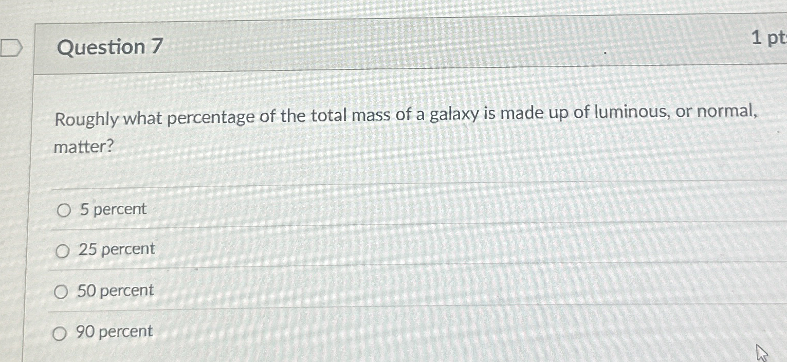 Question 7 1 pt Roughly what percentage of the