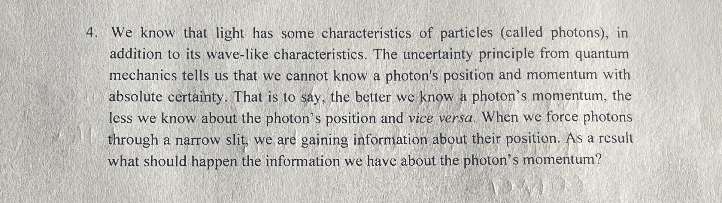 We know that light has some characteristics of