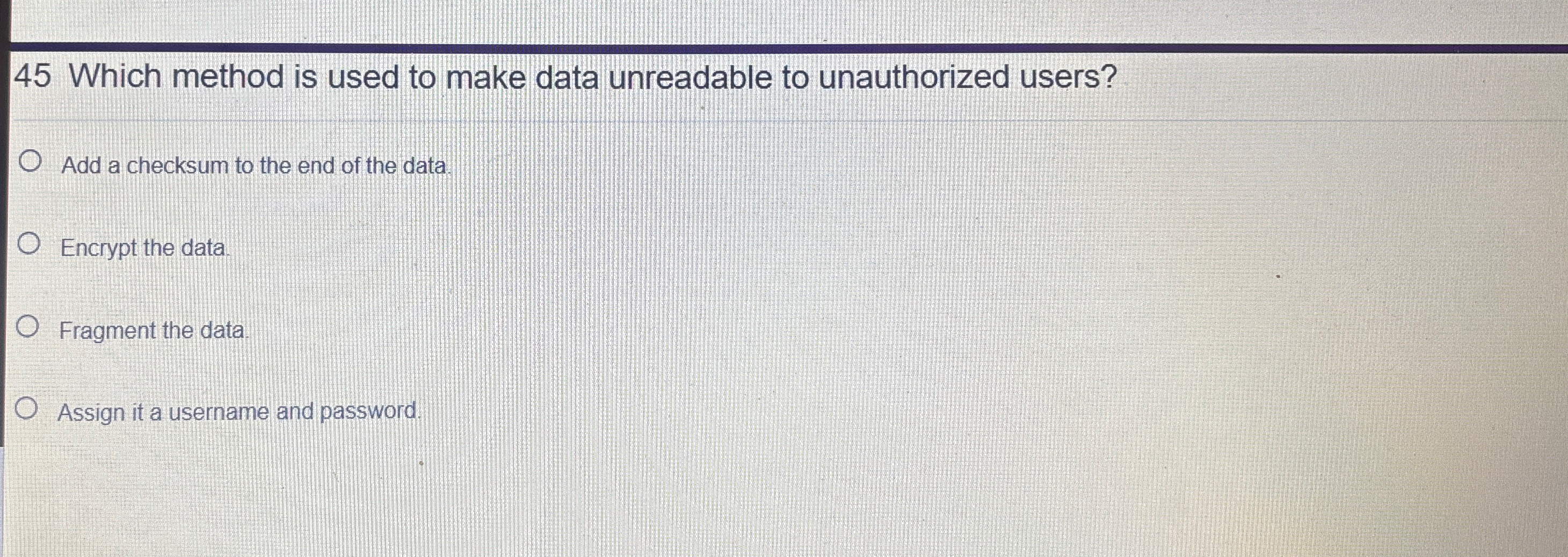 4 5 Which method is used to make data unreadable