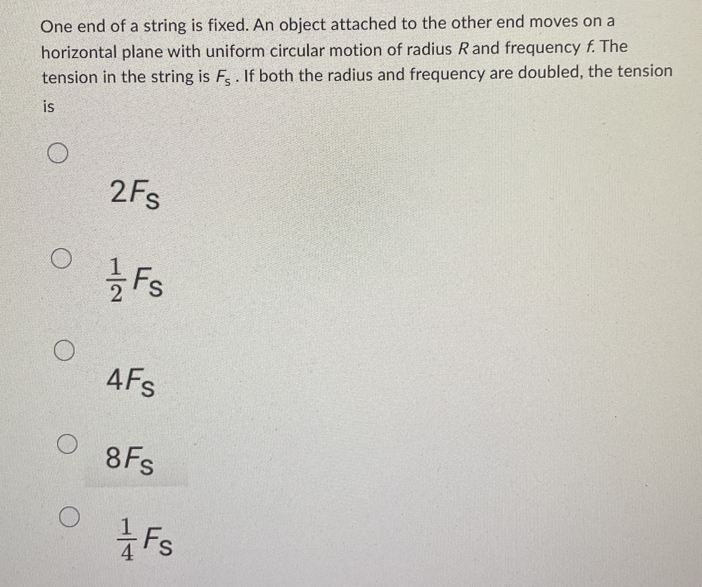 One end of a string is fixed. An object attached