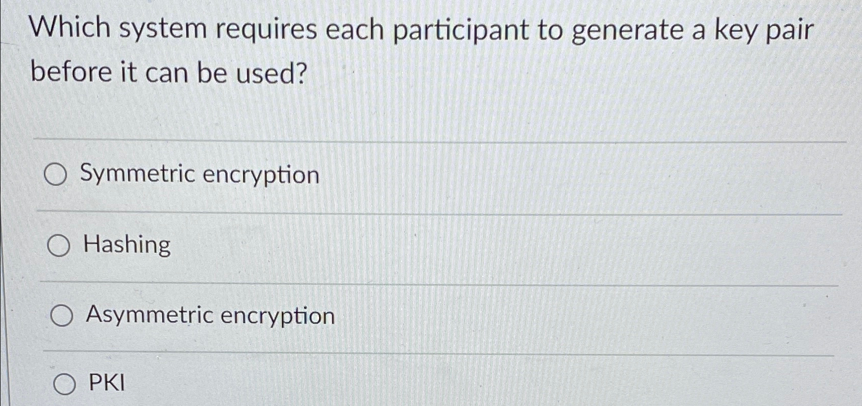 Which system requires each participant to