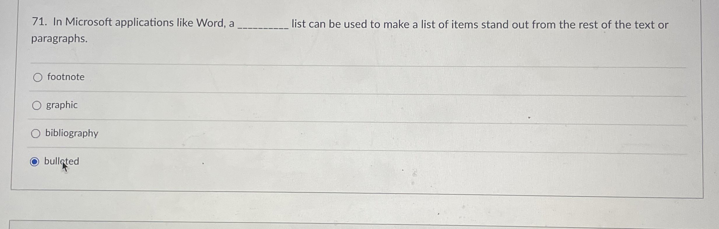 In Microsoft applications like Word, a q , list