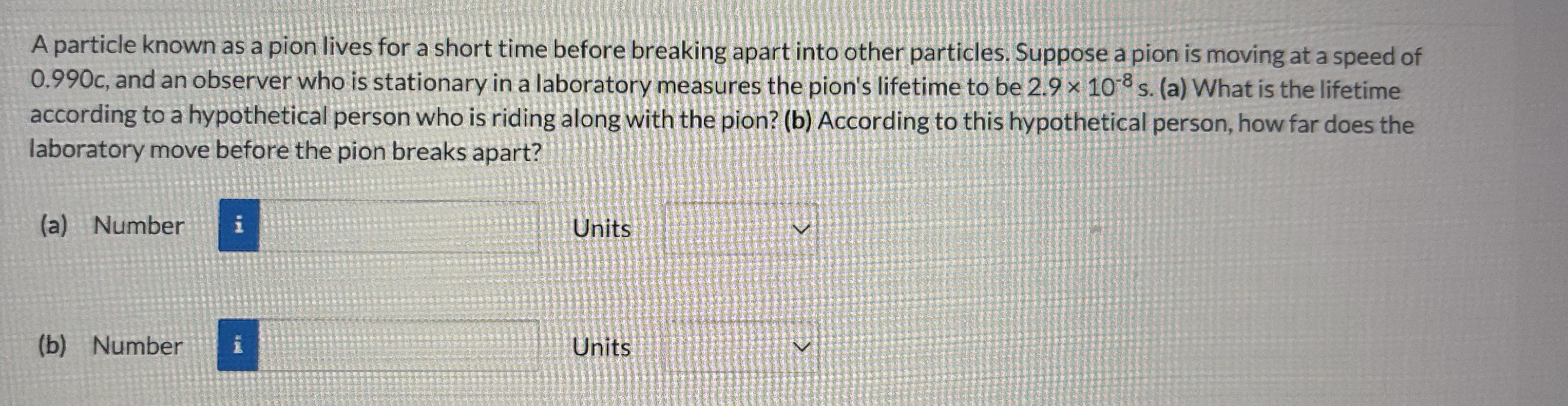 A particle known as a pion lives for a short time
