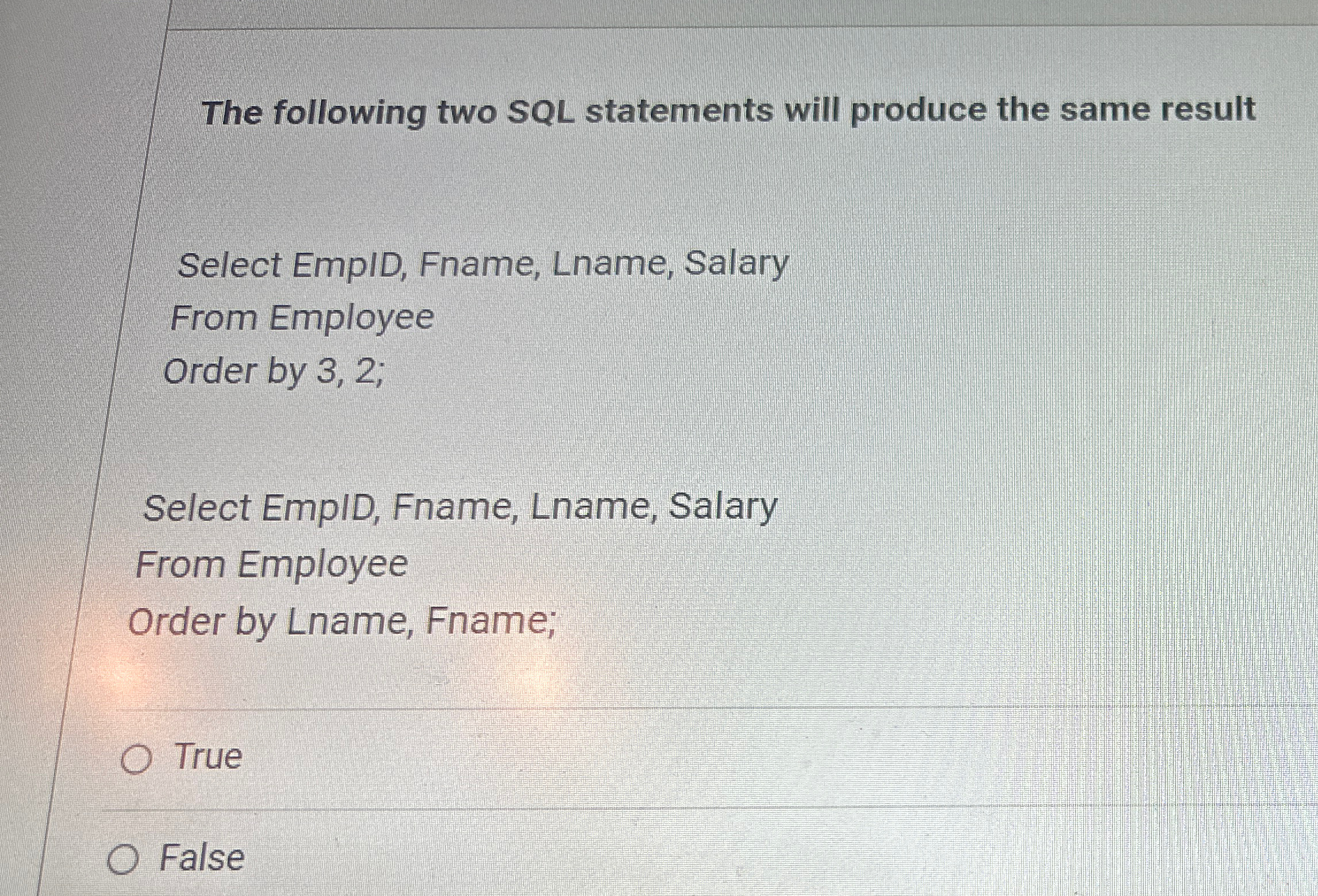 The following two SQL statements will produce the