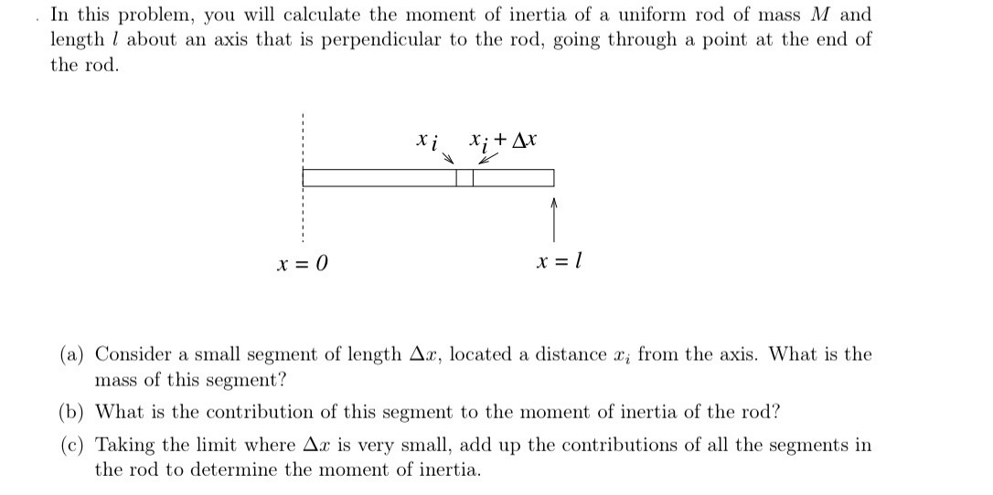 In this problem, you will calculate the moment of