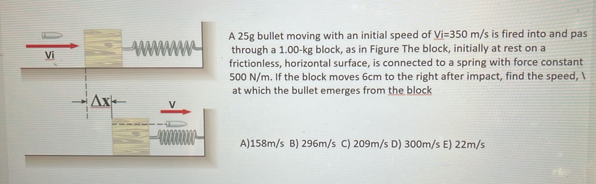 A 2 5 g bullet moving with an initial speed of V