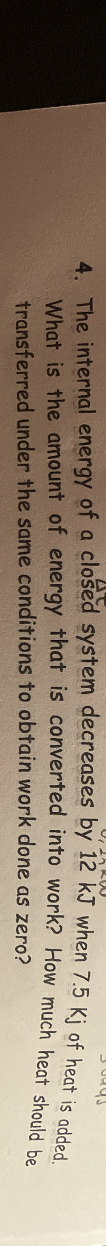 The internal energy of a closed system decreases