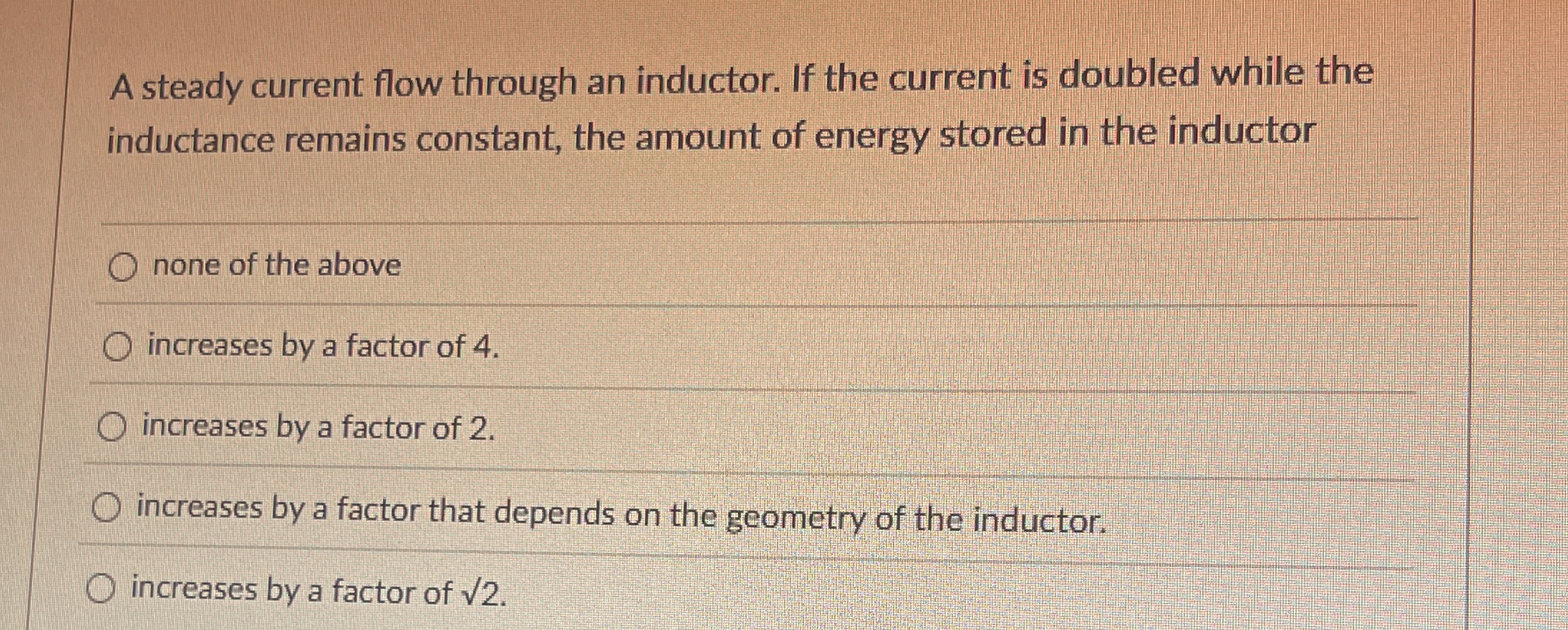 A steady current flow through an inductor. If the