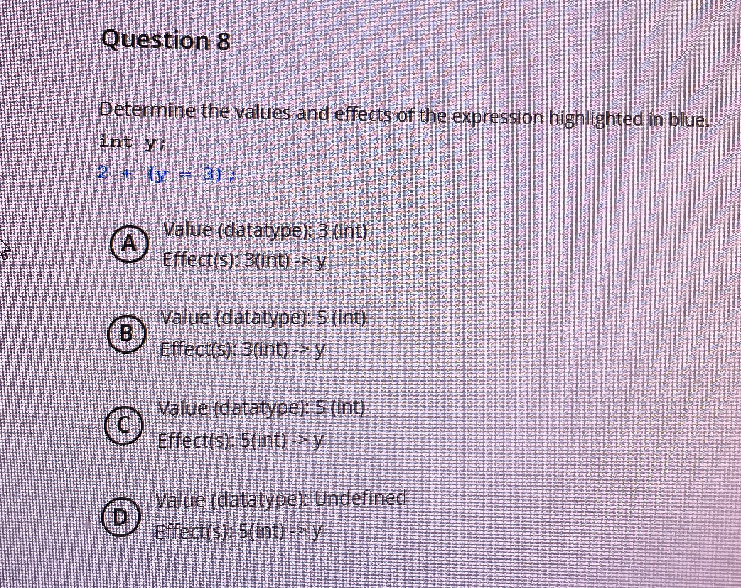 Question 8 Determine the values and effects of