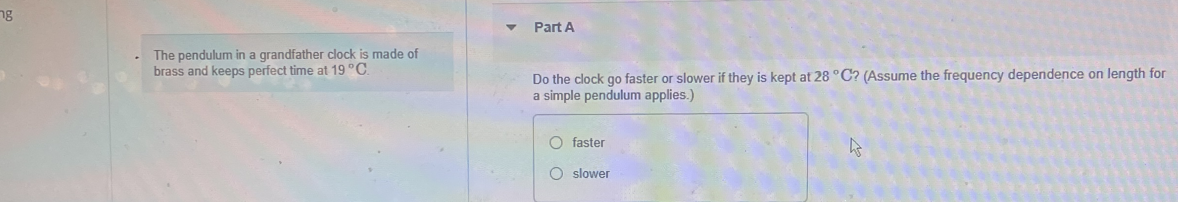 The pendulum in a grandfather clock is made of