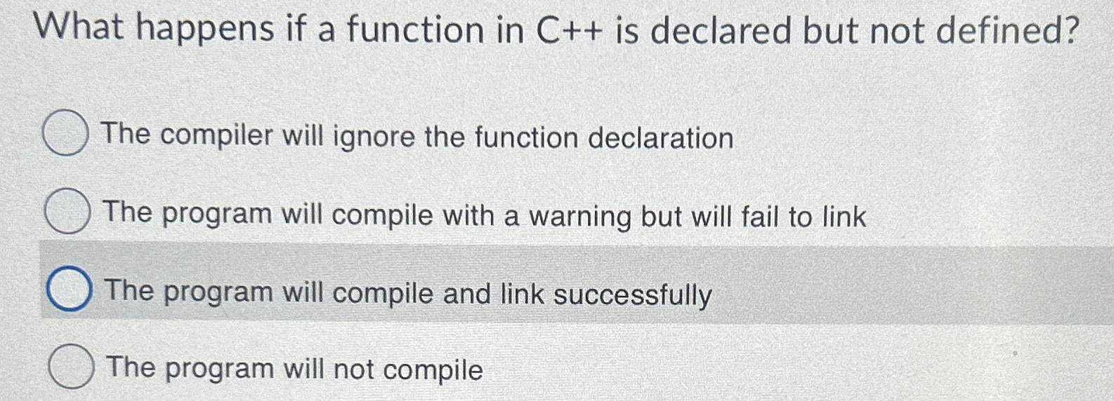 What happens if a function in C + + is declared