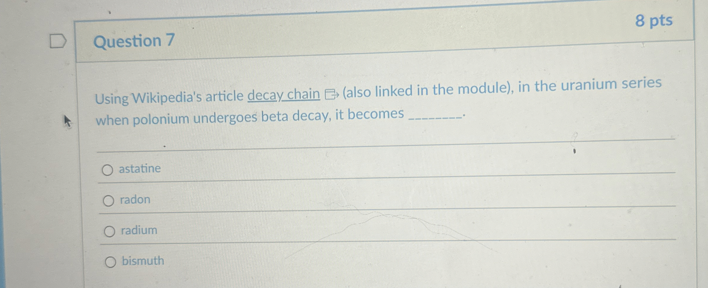 Question 7 8 pts Using Wikipedia's article decay
